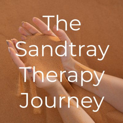 Sandtray Therapy Journey Podcast